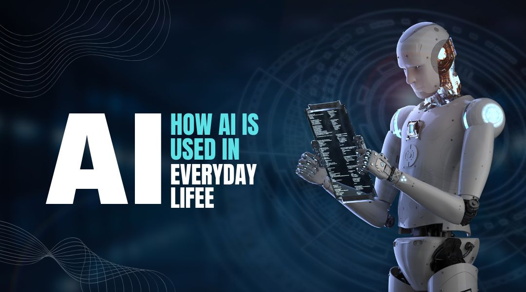 How AI Is Used in Everyday Life 10 Real-World Applications – Skill Up Partner